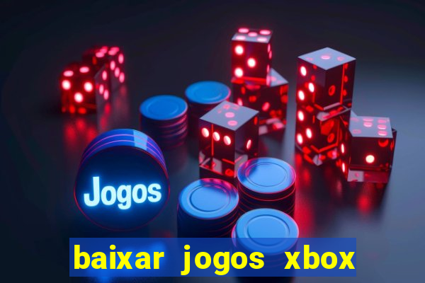 baixar jogos xbox 360 usando utorrent